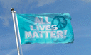 All Lives Matter - Flagge 90 x 150 cm